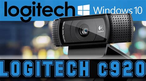 How To Install Logitech C920 Webcam On Windows 10